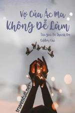 Vợ Của Ác Ma, Không Dễ Làm